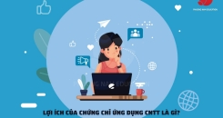 Những lợi ích mà chứng chỉ ứng dụng công nghệ thông tin mang lại
